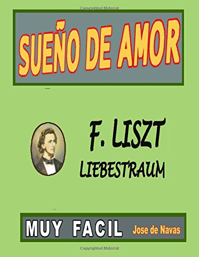 Liszt - Sueno De Amor: Version Facil Y Preciosa Para Disfrut