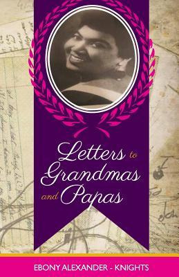 Libro Letters To Grandmas & Papas - Ebony Alexander