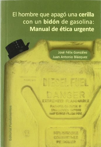 Libro El Hombre Que Apagó Una Cerilla Con Un Bidón De Gasoli