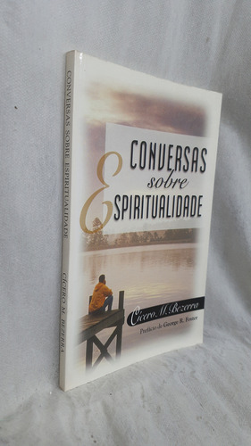 Livro Conversas Sobre Espiritualidade - Cícero M. Bezerra - Editora Do Autor (Usado)