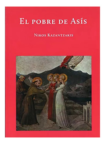 El Pobre De Asis - Kazantzakis Nikos - #w