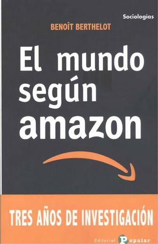 Libro: El Mundo Según Amazon. Berthelot,benoit. Popular