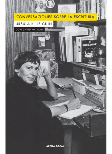 Conversaciones Sobre La Escritura - Ursula K. Le Guin