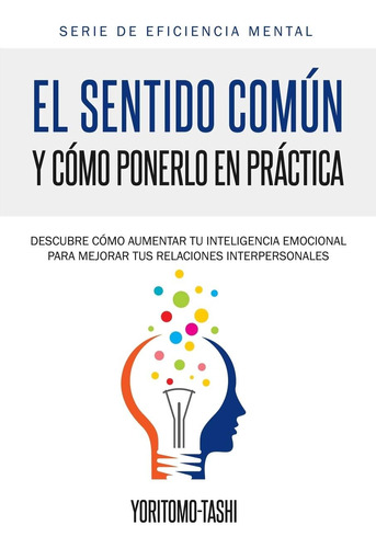 Libro: El Sentido Común Y Cómo Ponerlo En Práctica (spanish 