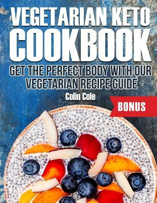 Libro Vegetarian Keto Cookbook Get The Perfect Body With ...