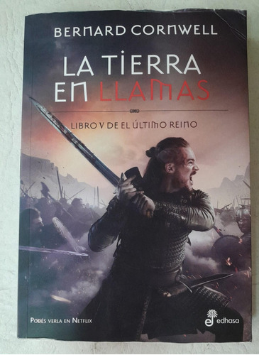 La Tierra En Llamas - Bernard Cornwell - Edhasa