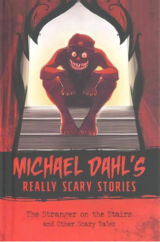 The Stranger On The Stairs : And Other Scary Tales, De Michael Dahl. Editorial Stone Arch Books, Tapa Dura En Inglés, 2015