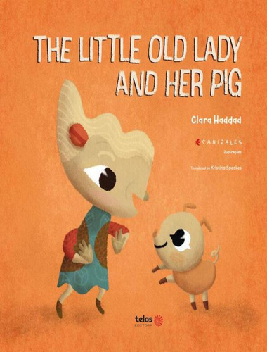 The Little Old Lady And Her Pig: The Little Old Lady And Her Pig, De Haddad, Clara. Editora Telos Infantil, Capa Dura, Edição 1 Em Inglês, 2023