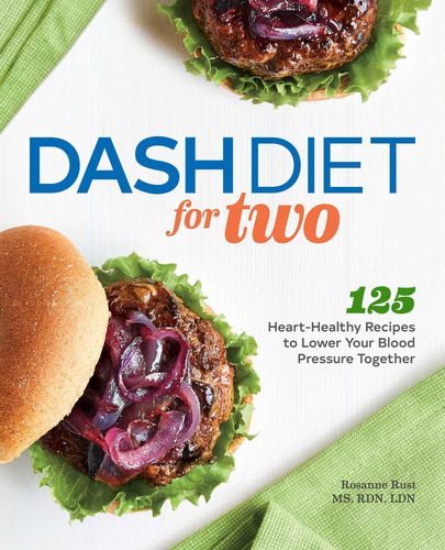 Libro: Dash Diet For Two: 125 Heart-healthy Recipes To Lower