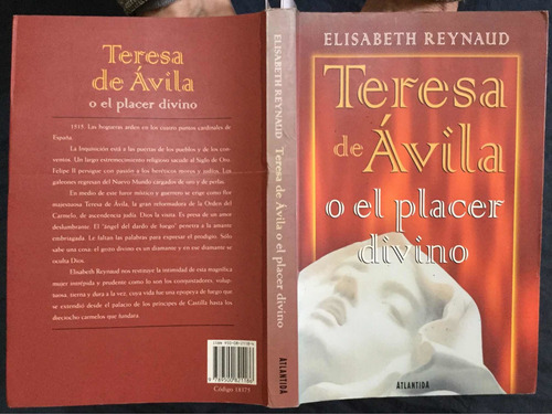 Teresa De Ávila O El Placer Divino. Elisabeth Reynaud.