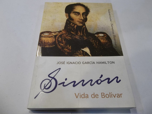 Garcia Hamilton Simon Vida De Bolivar Eshop El Escondite