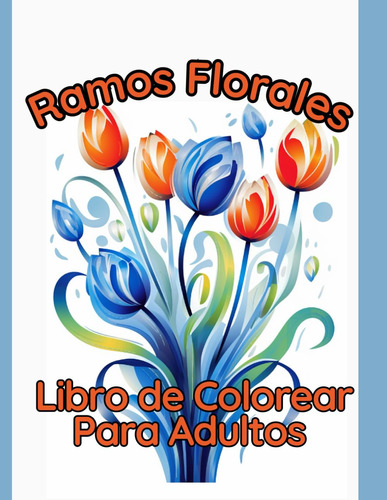 Ramos Florales Libro De Colorear Para Adultos: 50 Flor 61z9t