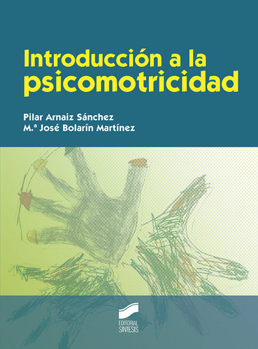 Introduccion A La Psicomotricidad - Arnaiz Sanchez, Pilar