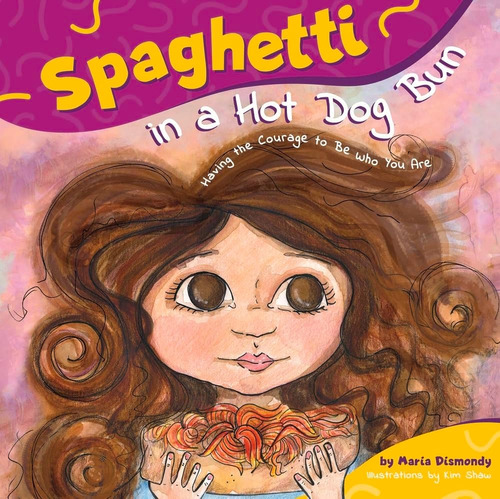 Libro: Spaghetti In A Hot Dog Bun: Having The Courage To Be