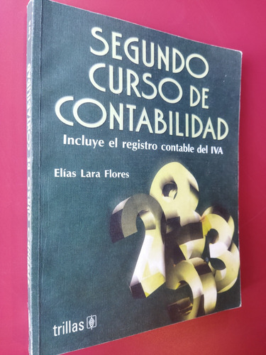 Segundo Curso De Contabilidad. Elías Lara Flores