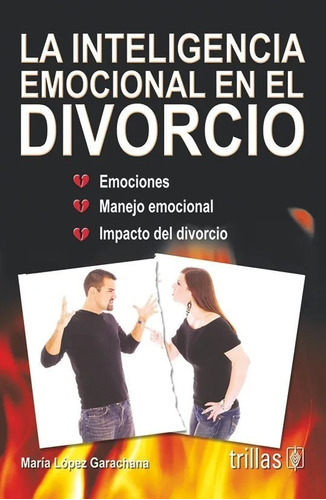 La Inteligencia Emocional En El Divorcio Trillas