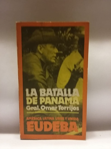 La Batalla De Panamá, Ensayo Del Gral Omar Torrijos, Eudeba