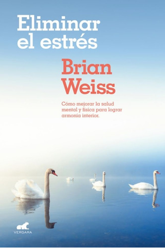 Eliminar El Estres  - Weiss, Brian