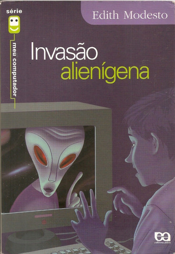 Livro Invasão Alienígena - Edith Modesto