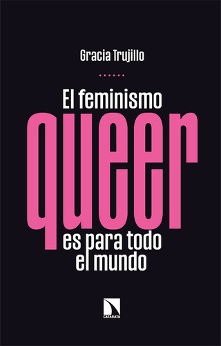 Feminismo Queer Es Para Todo El Mundo,el - Trujillo,gracia