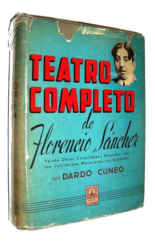 Florencio Sanchez 2 Libros Teatro Completo Y Biografia Etc.