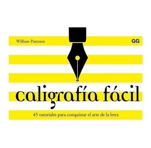 Caligrafía Fácil - 45 Tutoriales Para Conquistar El Arte De