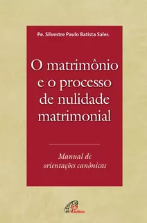 Livro O Matrimônio E O Processo De Nulidade Matrimonial: ...