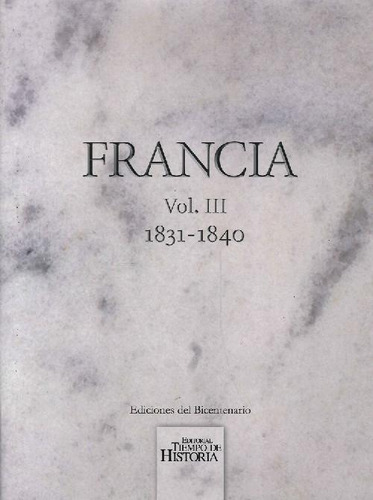 Libro Francia Vol Iii 1831 - 1840 De Comisión Bicentenario