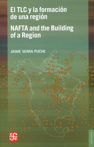 El Tlc Y La Formación De Una Región. Nafta And The Building 