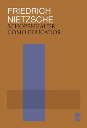 Schopenhauer Como Educador: Considerações Extemporâneas Iii, De Nietzsche, Friedrich. Editora Wmf Martins Fontes, Capa Mole Em Português