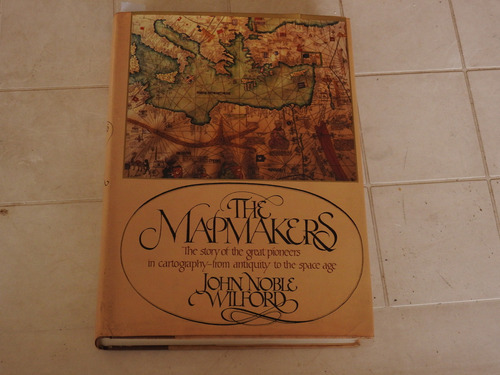 The Mapmakers. Pioneers In Cartography  Wilford L571 