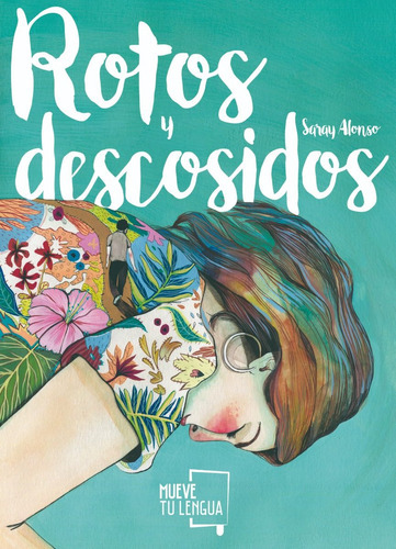 Rotos Y Descosidos., De Saray Alonso. Editorial Muevetulengua, Tapa Blanda En Español, 2017