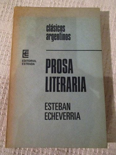 Esteban Echeverría - Prosa Literaria