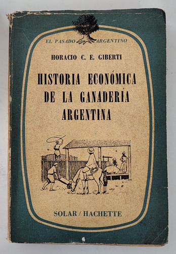 Historia Económica De La Ganadería Argentina - H. Giberti