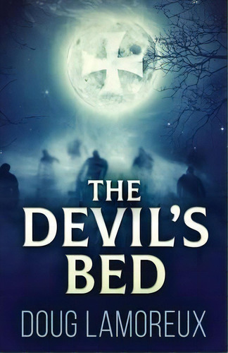 The Devil's Bed, De Doug Lamoreux. Editorial Next Chapter, Tapa Blanda En Inglés