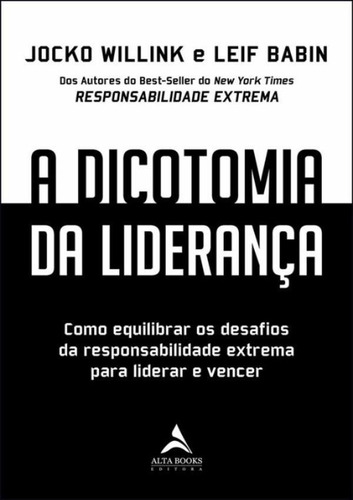 A Dicotomia Da Lideranca - Como Equilibrar Os Desafios Da