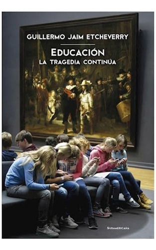 Libro Educacion La Tragedia Continua De Jaim Etcheverry Guil