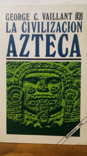 La Civilización Azteca - George C. Vaillant