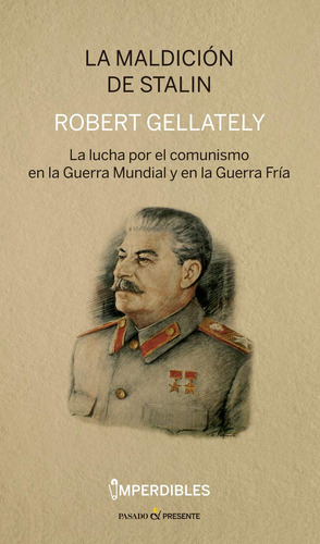 La Maldición De Stalin: La Lucha Por El Comunismo En La Guer