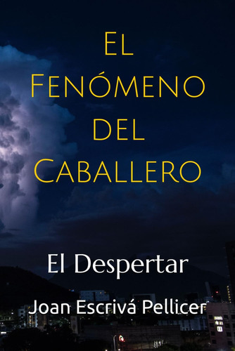 Libro: El Fenómeno Del Caballero: El Despertar (spanish Edit