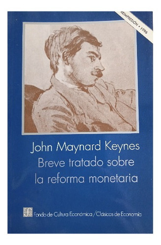Breve Tratado Sobre La Reforma Monetaria (nuevo) / Keynes