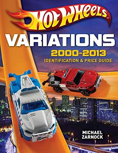 Hot Wheels Variations, 20002013 Identification And Price Gui