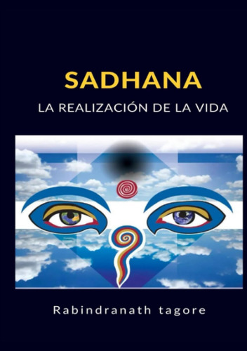 Libro: Sadhana La Realización De La Vida (spanish Edition)