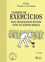 Comprar Livro Caderno De Exercícios Para Desacelerar Quando Tudo Vai Rápido Demais De Anne Van Stappen Pela Vozes (2014)