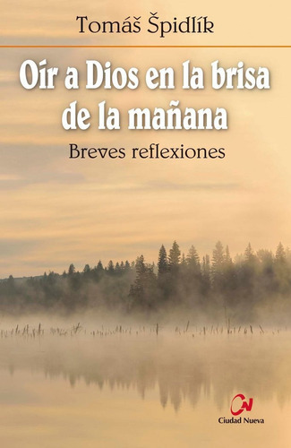 Oãâr A Dios En La Brisa De La Maãâ±ana, De Èpidlík, Tomáü. Editorial Editorial Ciudad Nueva, Tapa Blanda En Español