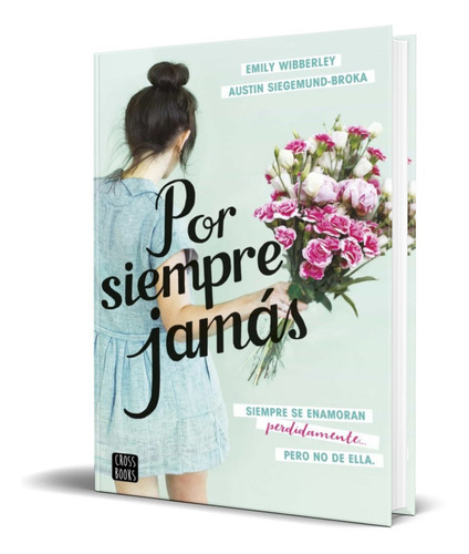 Por Siempre Jamás, De Emily Wibberley. Editorial Planeta, Tapa Blanda En Español, 2021