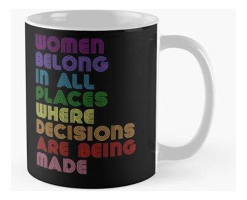 Taza Las Mujeres Pertenecen En Todos Los Lugares Donde Se To