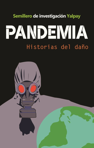  Pandemia. Historias Del Daño.. - Frank Molano Camargo