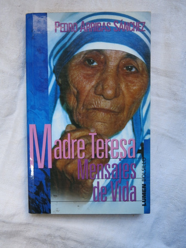 Madre Teresa - Mensajes De Vida - Arribas Sanchez