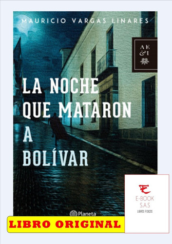 La Noche Que Mataron A Bolívar/  Mauricio Vargas ( Nuevos)
